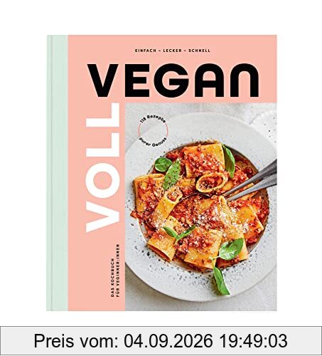 Voll vegan - Das Kochbuch