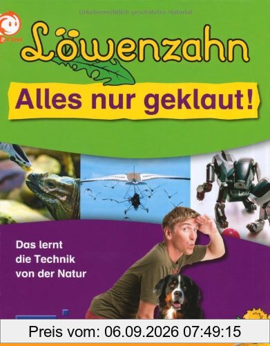Löwenzahn - Alles nur geklaut!: Das lernt die Technik von der Natur