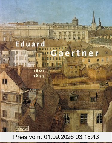 Eduard Gaertner. 1801-1877