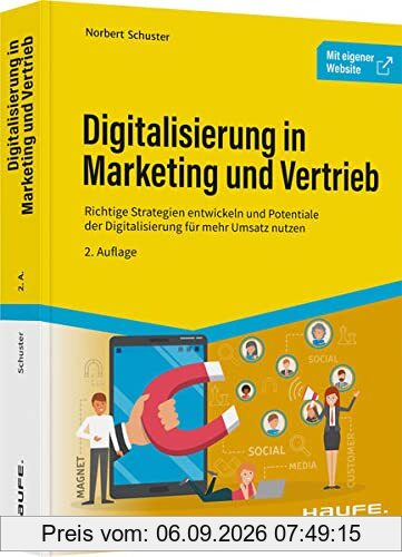 Digitalisierung in Marketing und Vertrieb: Richtige Strategien entwickeln und Potentiale der Digitalisierung für mehr Umsatz nutzen