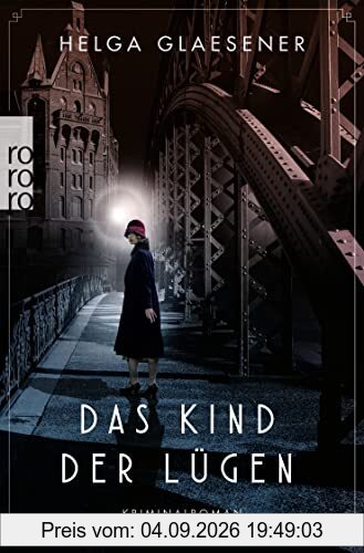 Das Kind der Lügen: Historischer Kriminalroman (Hamburgs erste Kommissarinnen, Band 2)