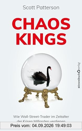 Chaos Kings: Wie Wall-Street-Trader im Zeitalter der Krisen Milliarden verdienen