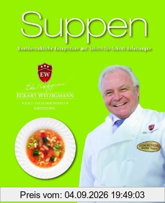Der Kochprofi Eckart Witzigmann präsentiert - Suppen