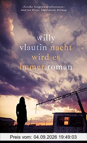 Nacht wird es immer: Roman