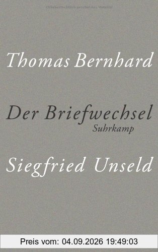 Der Briefwechsel Thomas Bernhard/Siegfried Unseld