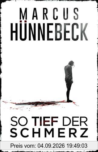 So tief der Schmerz: Thriller