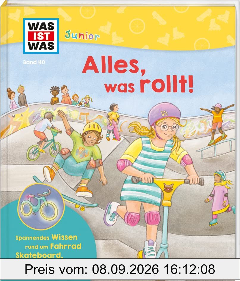 WAS IST WAS Junior Band 40. Alles, was rollt! Sachbuch über Fahrrad, Skatbeoard und Co. / Vorlesebuch mit witzigen Klappen für Kinder ab 5 Jahren (WAS IST WAS Junior Sachbuch, Band 40)