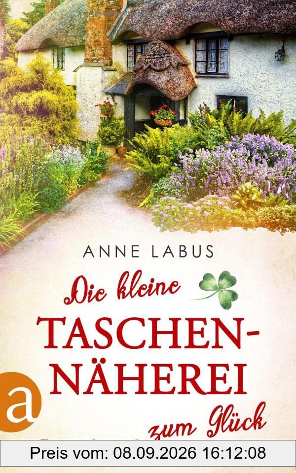 Die kleine Taschennäherei zum Glück: Roman (Kleeblatt-Träume, Band 1)