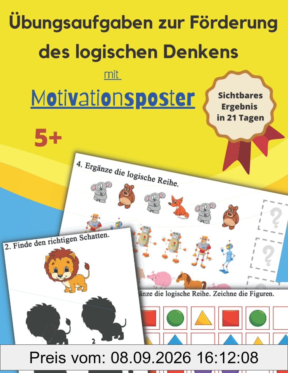 Übungsaufgaben zur Förderung des Logischen Denkens: Logische Reihen | Schatten-Kombinationen | Spiegel - Reflexion | Übungsheft für Jungen und Mädchen ... farbiger Inhalt, glänzendes Softcover