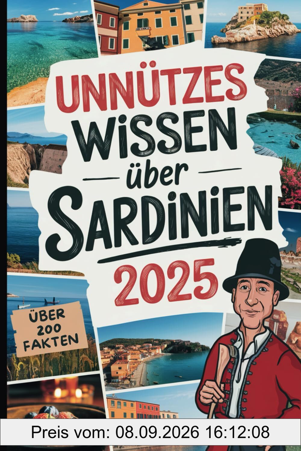 Unnützes Wissen über Sardinien: Über 200 erstaunliche und skurrile Fakten, die du (wahrscheinlich) noch nicht kanntest – das ideale Geschenk für Sardinien-Reisende und Entdecker
