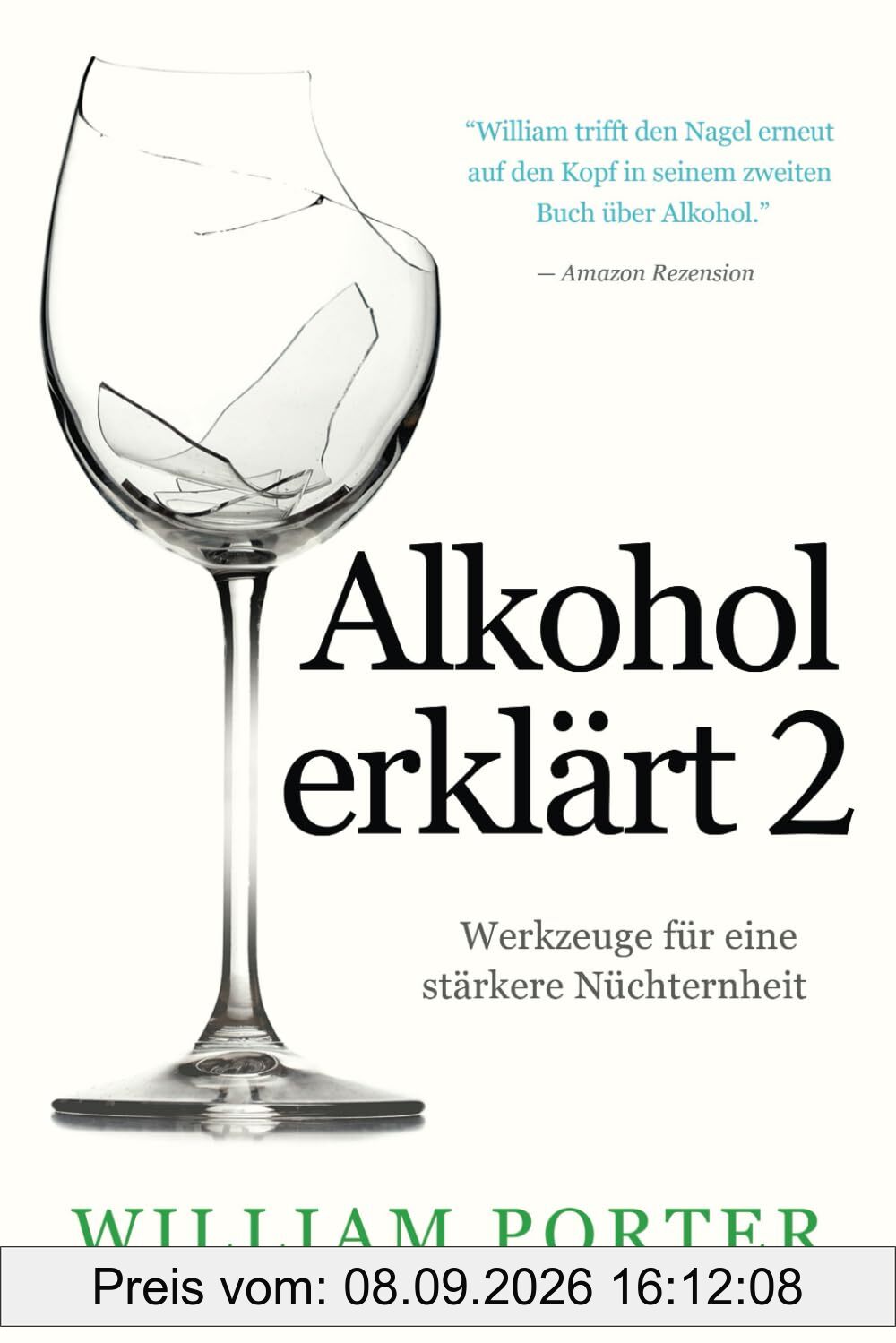 Alkohol erklärt 2: Werkzeuge für eine stärkere Nüchternheit (William Porter's 'Explained')