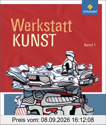 Werkstatt Kunst. Themenhefte für den Kunstunterricht: Werkstatt Kunst: Band 1