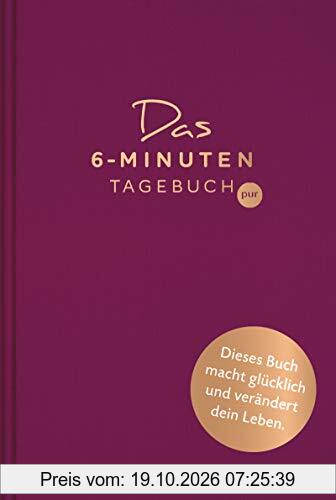 Das 6-Minuten-Tagebuch pur (madeira): Ein Buch, das dein Leben verändert