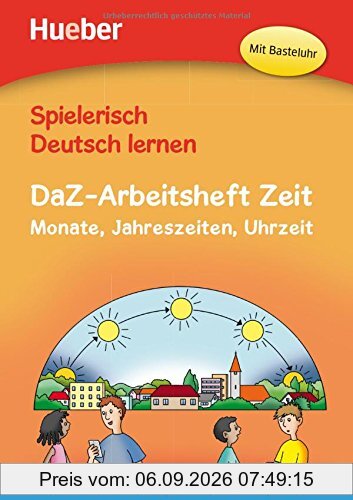 Spielerisch Deutsch lernen – DaZ-Arbeitsheft Zeit: Monate, Jahreszeiten, Uhrzeit / Buch
