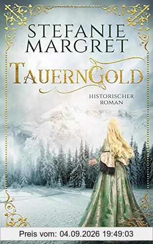 Tauerngold (Tauerngold-Saga, Band 1)