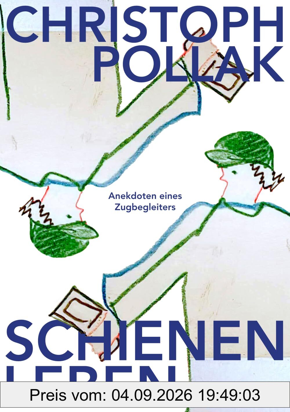 Schienenleben: Anekdoten eines Zugbegleiters