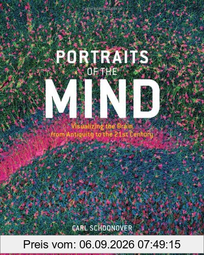 Portraits of the Mind: Visualizing the Brain from Antiquity to the 21st Century