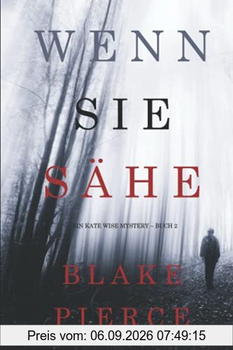 Wenn Sie Sähe (Ein Kate Wise Mystery – Buch 2)