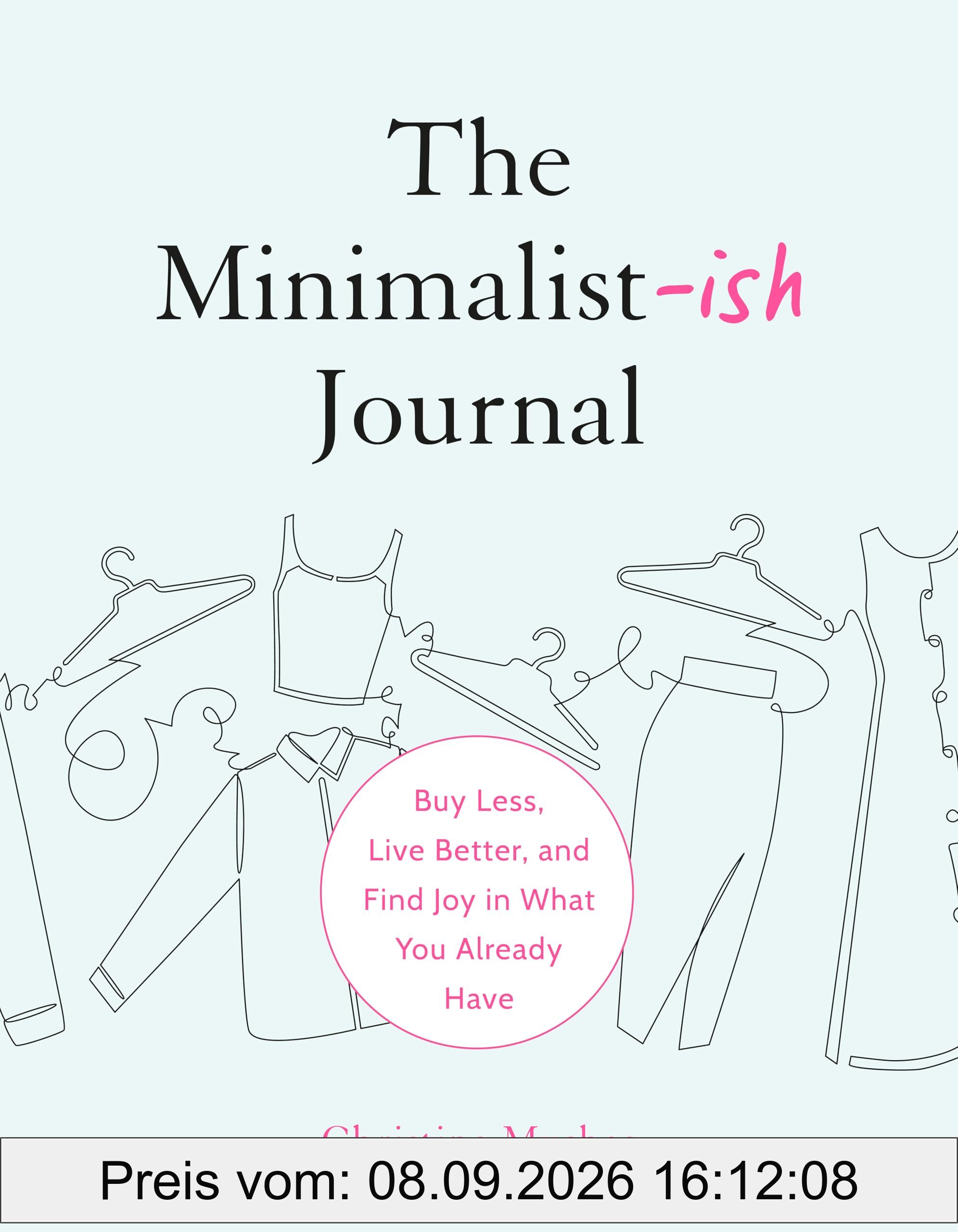 The Minimalist-ish Journal: Buy Less, Live Better, and Find Joy in What You Already Have