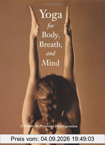 Yoga for Body, Breath, and Mind: A Guide to Personal Reintegration