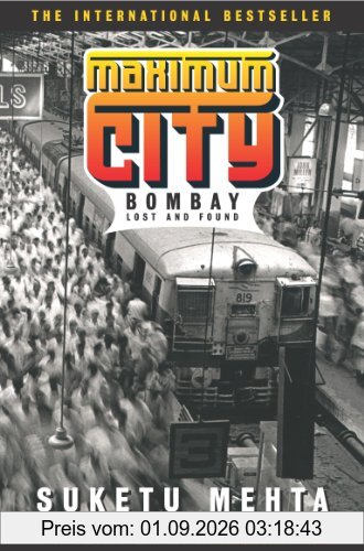 Maximum City: Bombay Lost and Found