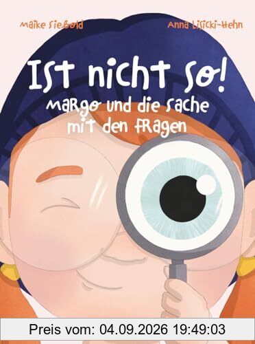 Ist nicht so!: Margo und die Sache mit den Fragen. Eine Vorlesegeschichte