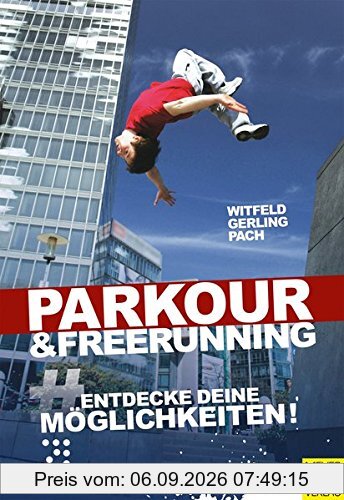 Parkour & Freerunning: Entdecke deine Möglichkeiten!