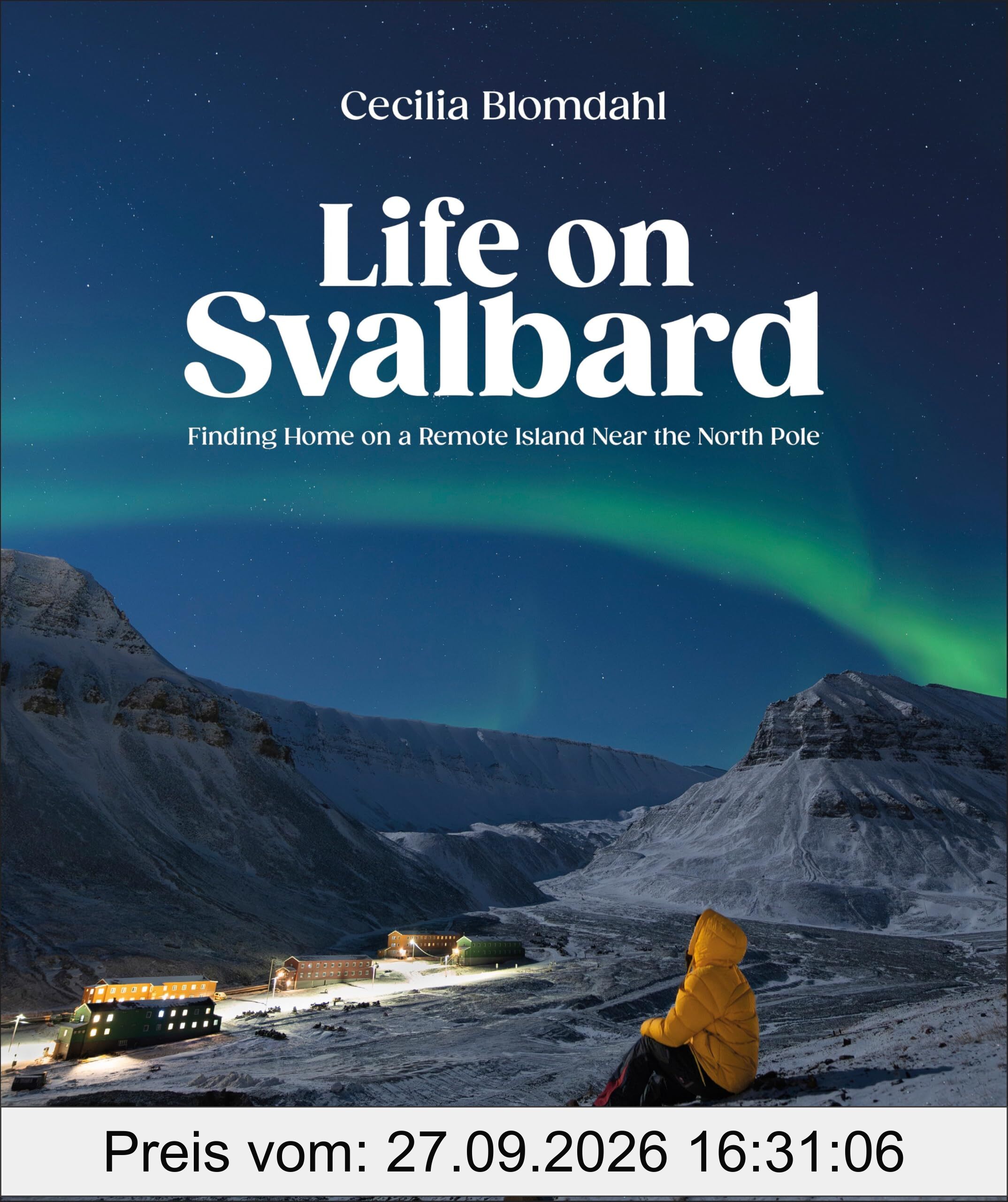 Life on Svalbard: Finding Home on a Remote Island Near the North Pole