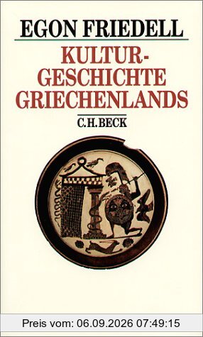 Kulturgeschichte Griechenlands: Leben und Legende der vorchristlichen Seele
