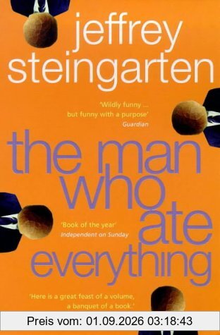 Man Who Ate Everything: Everything You Ever Wanted to Know About Food, But Were Afraid to Ask