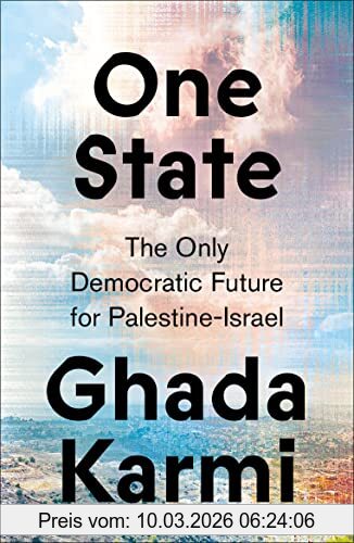 Ghada Karmi One State, The Only Democratic Future For Palestine-Israel