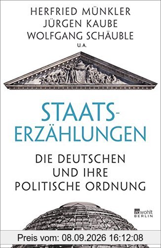 Staatserzählungen: Die Deutschen und ihre politische Ordnung