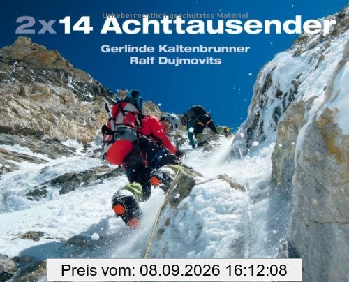 2 x 14 Achttausender - Gerlinde Kaltenbrunner und Ralf Dujmovits erzählen von ihren Besteigungen unter anderem von Mount Everest und K2, und ihren ... bei der Bewältigung dieser Gipfel im Himalaya