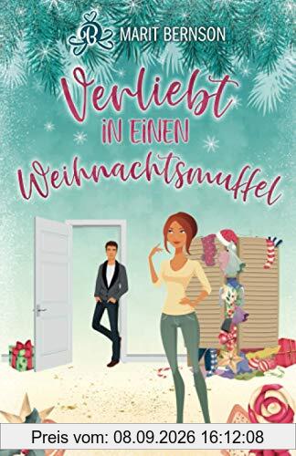 Verliebt in einen Weihnachtsmuffel: Liebesroman