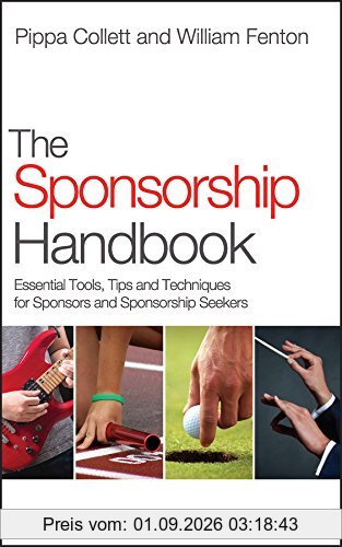The Sponsorship Handbook: Essential Tools, Tips and Techniques for Sponsors and Sponsorship Seekers