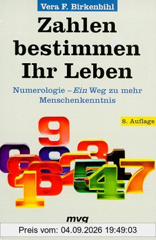 Zahlen bestimmen Ihr Leben. Numerologie. Ein Weg zu mehr Menschenkenntnis.