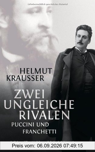 Zwei ungleiche Rivalen: Puccini und Franchetti