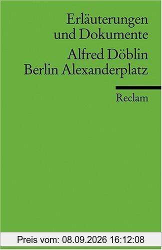 Erläuterungen und Dokumente zu Alfred Döblin: Berlin Alexanderplatz