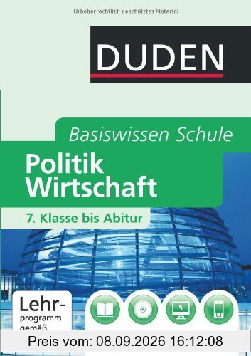 Duden. Basiswissen Schule. Politik und Wirtschaft: 7. Klasse bis Abitur