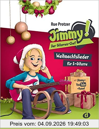 Jimmy! Der Gitarren-Chef - Weihnachtslieder: Weihnachtslieder für E-Gitarre