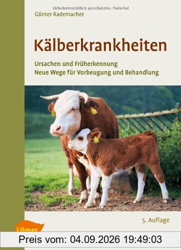 Kälberkrankheiten: Ursachen und Früherkennung, neue Wege für Vorbeugung und Behandlung