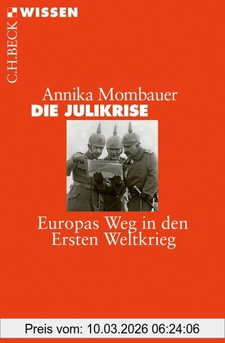 Annika Mombauer Die Julikrise, Europas Weg In Den Ersten Weltkrieg