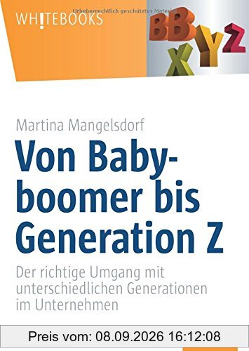 Von Babyboomer bis Generation Z: Der richtige Umgang mit unterschiedlichen Generationen im Unternehmen (Whitebooks)