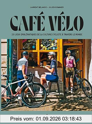 Café vélo : 20 lieux emblématiques de la culture cycliste à travers le monde