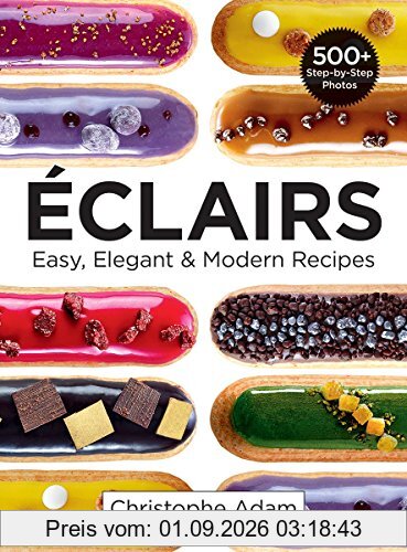 Eclairs: Easy, Elegant & Modern Recipes