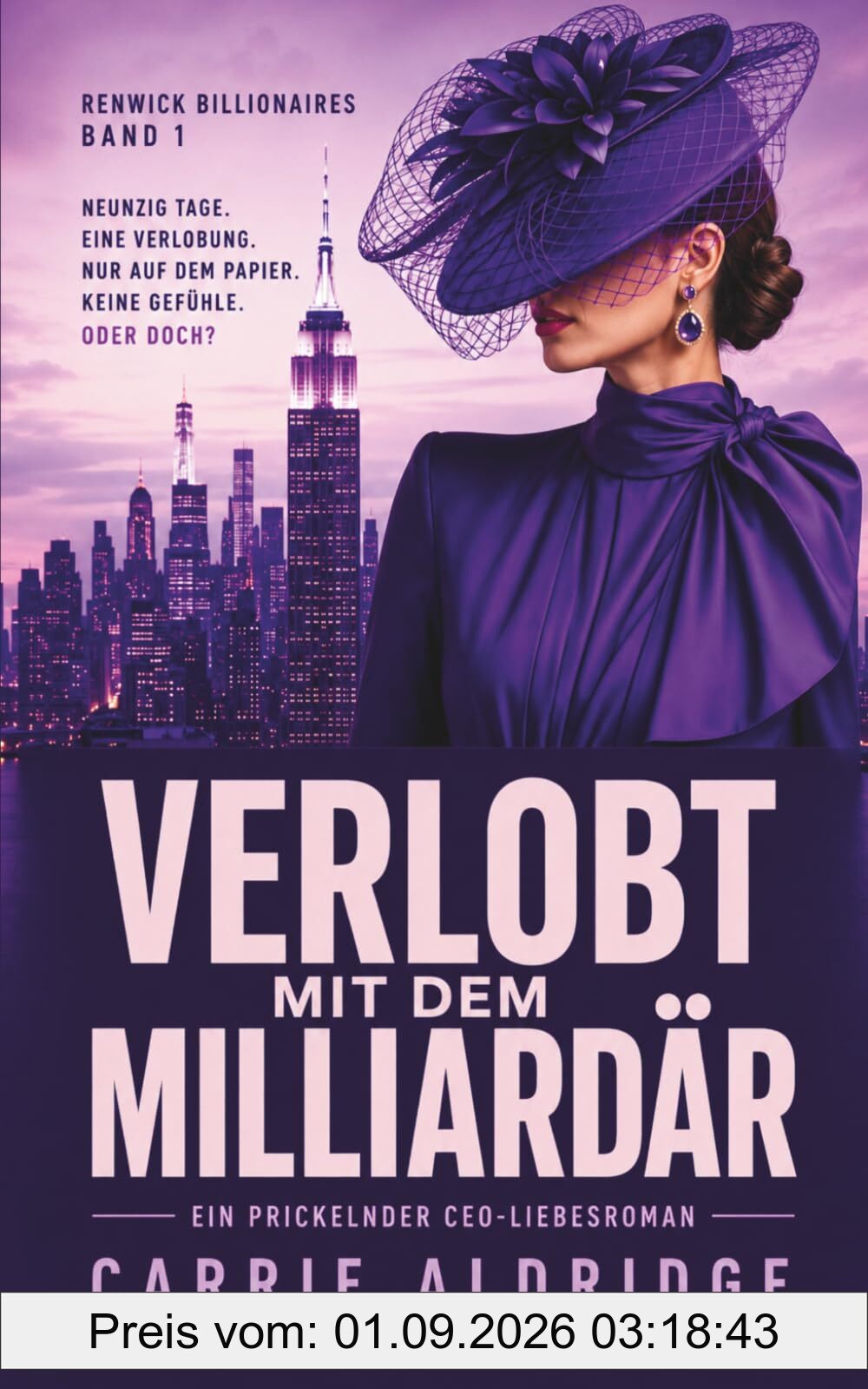 Verlobt mit dem Milliardär: Ein prickelnder CEO-Liebesroman (RENWICK BILLIONAIRES, Band 1)