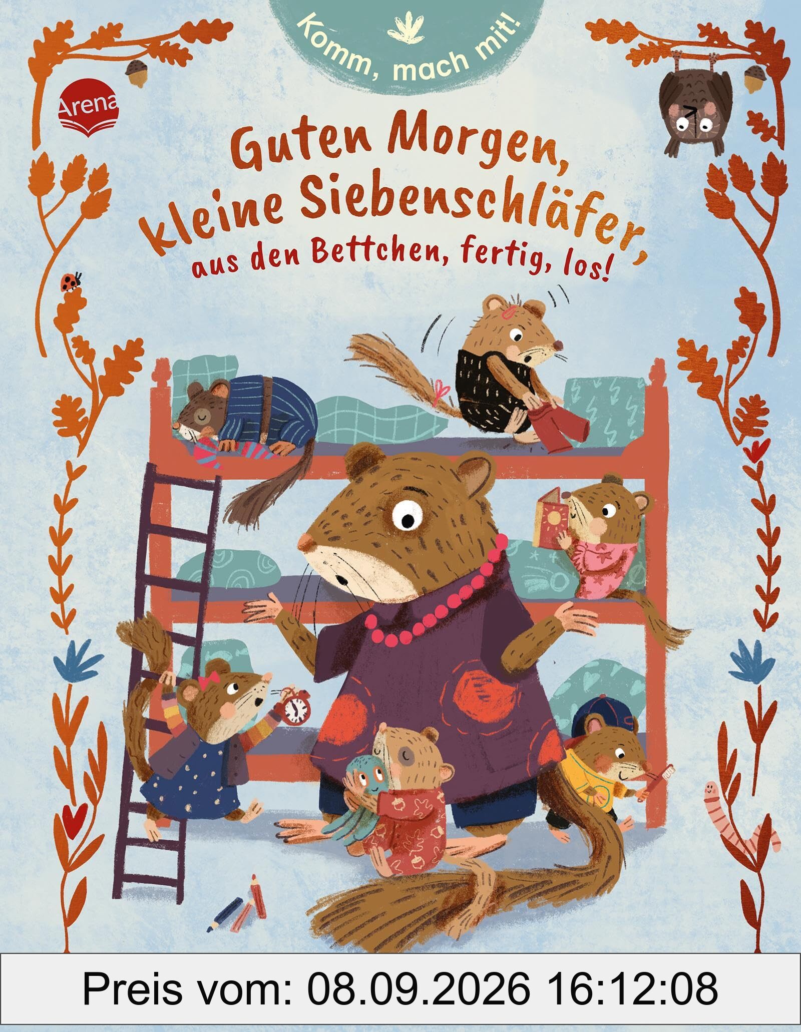 Komm, mach mit! Guten Morgen, kleine Siebenschläfer, aus den Bettchen, fertig, los!: Ein Mitmach-Bilderbuch ab 3 Jahren zum Thema Trödeln, bereit ... Ritualen, viel Humor und poetischen Bildern