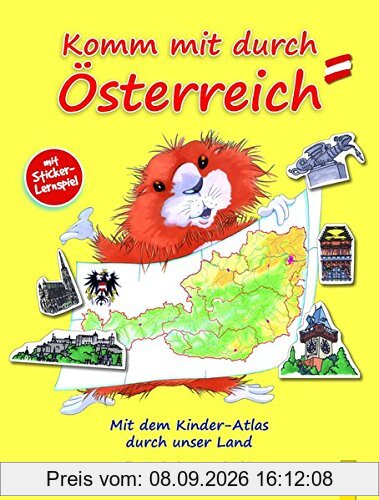Komm mit durch Österreich: Mit dem Kinder-Atlas durch unser Land