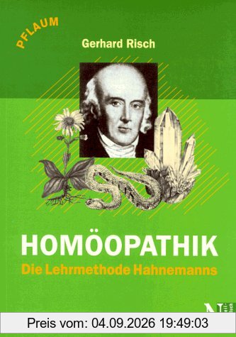 Homöopathik: Die Lehrmethode Hahnemanns
