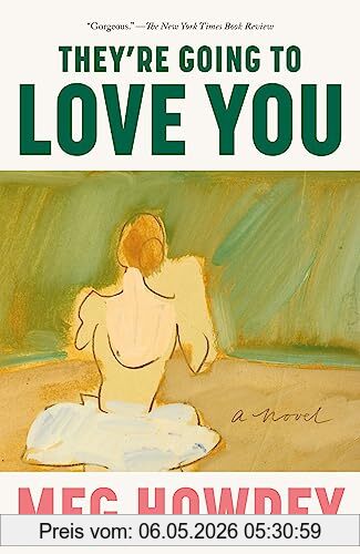 Meg Howrey They're Going To Love You, A Novel